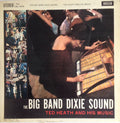 Ted Heath And His Music - The Big Band Dixie Sound - LP