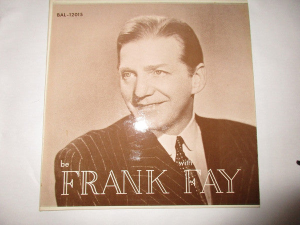 Frank Fay - Be Frank With Fay - LP