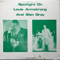 Louis Armstrong, Glen Gray - Spotlight On Louis Armstrong And Glen Gray