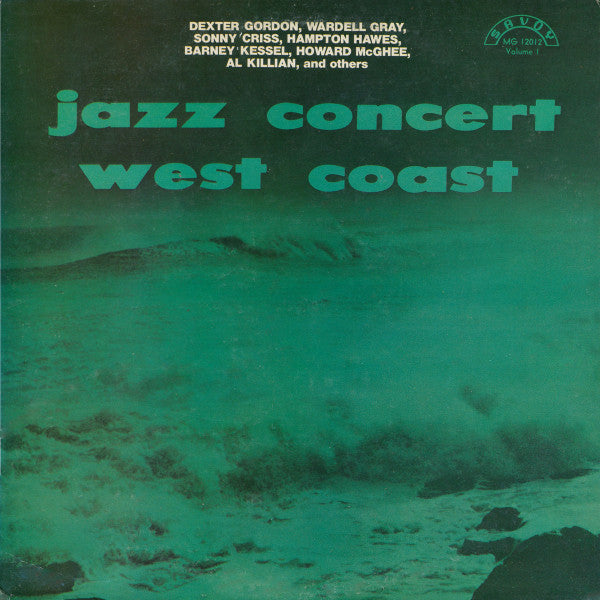 Dexter Gordon, Wardell Gray, Sonny Criss, Hampton Hawes, Barney Kessel, Howard McGhee, Al Killian - Jazz Concert - West Coast - LP