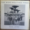 Texas Christian University Jazz Ensemble* - The Wide Mouthed Frog - TCU Jazz (Directed By Curt Wilson) - LP