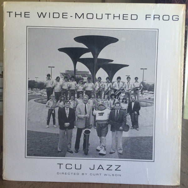 Texas Christian University Jazz Ensemble* - The Wide Mouthed Frog - TCU Jazz (Directed By Curt Wilson) - LP