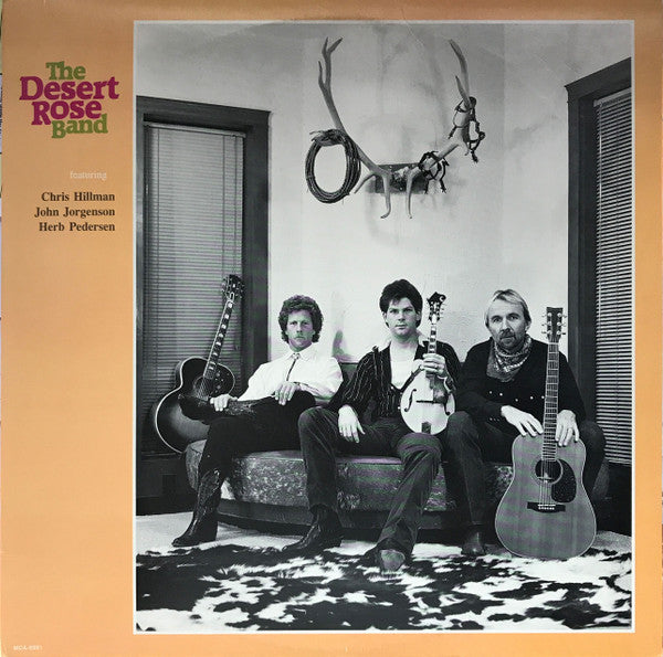 The Desert Rose Band* Featuring Chris Hillman, John Jorgenson And Herb Pedersen - The Desert Rose Band - LP