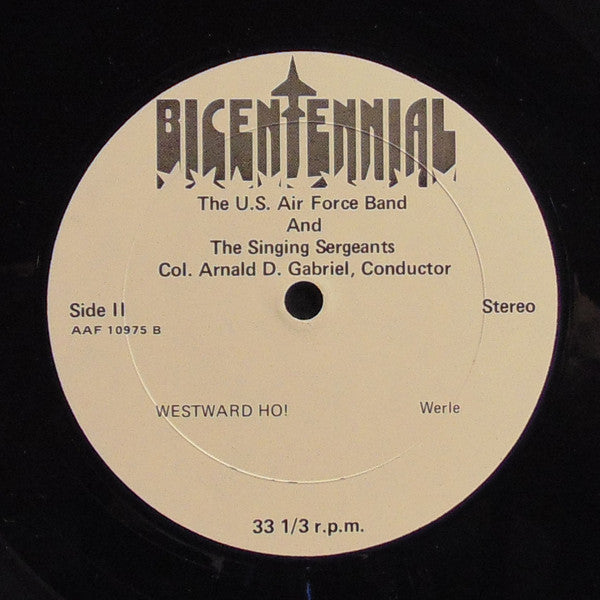 The United States Air Force Band* And The Singing Sergeants - Bicentennial - LP