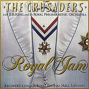 The Crusaders With B.B. King & The Royal Philharmonic Orchestra - Royal Jam - LP