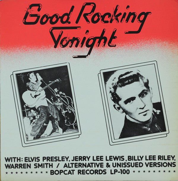 Elvis Presley, Jerry Lee Lewis, Billy Lee Riley, Pee Wee Trahan - Good Rocking Tonight (Alternative & Unissued Versions) - LP