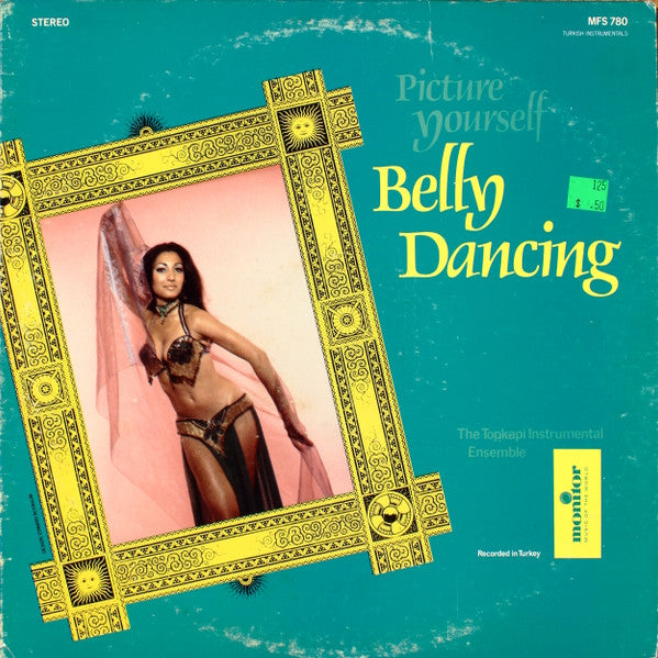 The Topkapi Instrumental Ensemble - Picture Yourself Belly Dancing - LP