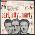 Carl*, Lefty* And Marty* - Carl, Lefty And Marty - LP