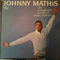 Johnny Mathis - The Wonderful World Of Make Believe - LP