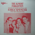 Earle Spencer And His Orchestra* - The Almost Forgotten Pioneer Of Modern Big Band Jazz Earle Spencer And His Orchestra - LP