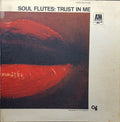 Soul Flutes - Trust In Me - LP