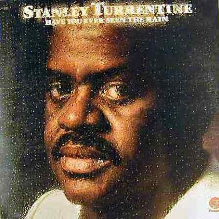 Stanley Turrentine - Have You Ever Seen The Rain - LP