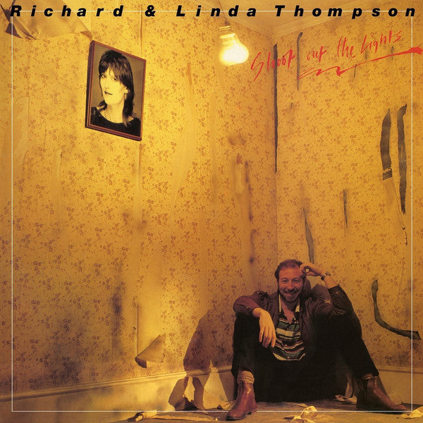 Richard & Linda Thompson - Shoot Out The Lights