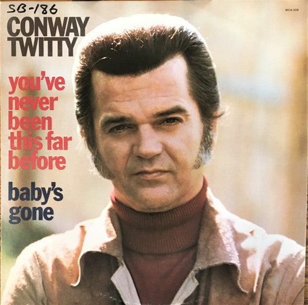 Conway Twitty - You've Never Been This Far Before / Baby's Gone - LP