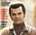 Conway Twitty - You've Never Been This Far Before / Baby's Gone - LP