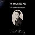 Mark Lowry  - He Touched Me Plus Other Gospel Favorites - LP