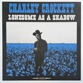 Charley Crockett - Lonesome As A Shadow - LP