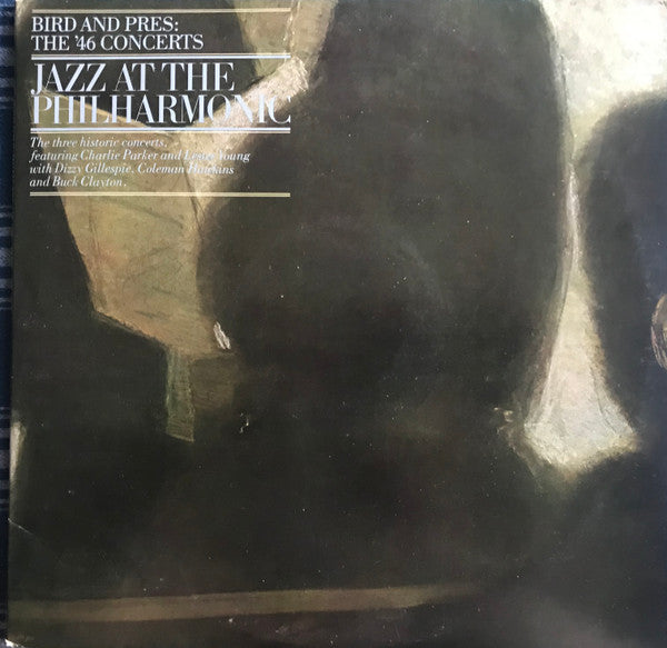 Jazz At The Philharmonic - Bird And Pres: The '46 Concerts - LP