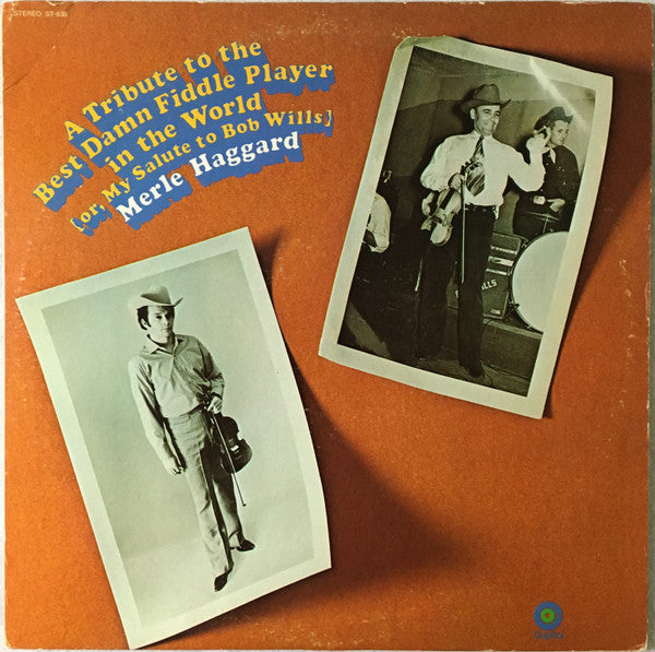 Merle Haggard - A Tribute To The Best Damn Fiddle Player In The World (Or, My Salute To Bob Wills) - LP