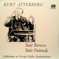 Kurt Atterberg, Medlemmar Ur Sveriges Radios Symfoniorkester* - Suite Barocco / Suite Pastorale - LP