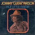 Johnny "Guitar" Watson* - Hot Little Mama - LP