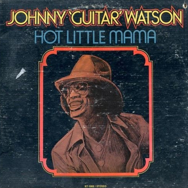Johnny "Guitar" Watson* - Hot Little Mama - LP