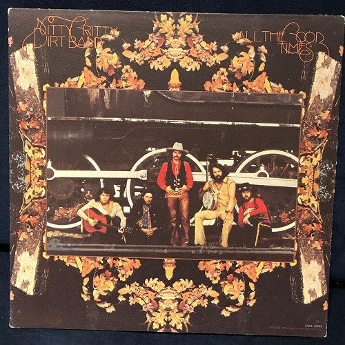 Nitty Gritty Dirt Band - All The Good Times - LP