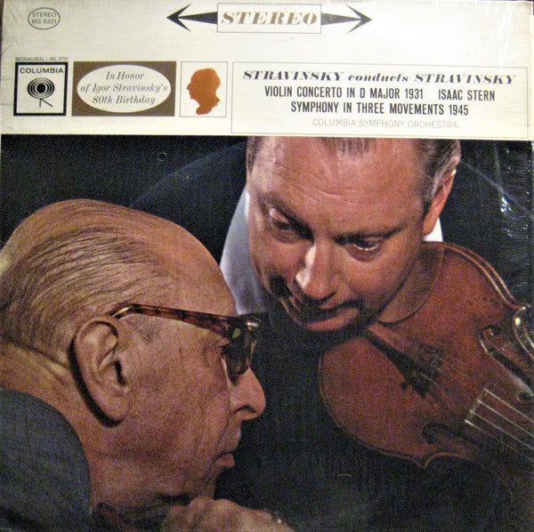 Stravinsky*, Isaac Stern, Columbia Symphony Orchestra - Stravinsky Conducts Stravinsky: Violin Concerto In D (1931) / Symphony In Three Movements (1945) - LP