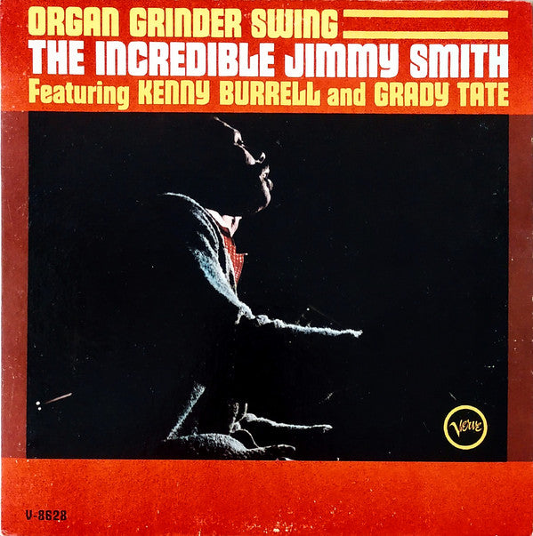 The Incredible Jimmy Smith* Featuring Kenny Burrell And Grady Tate - Organ Grinder Swing - LP