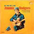 Jimmie Rodgers - My Time Ain't Long - LP