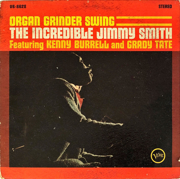 The Incredible Jimmy Smith* Featuring Kenny Burrell And Grady Tate - Organ Grinder Swing - LP