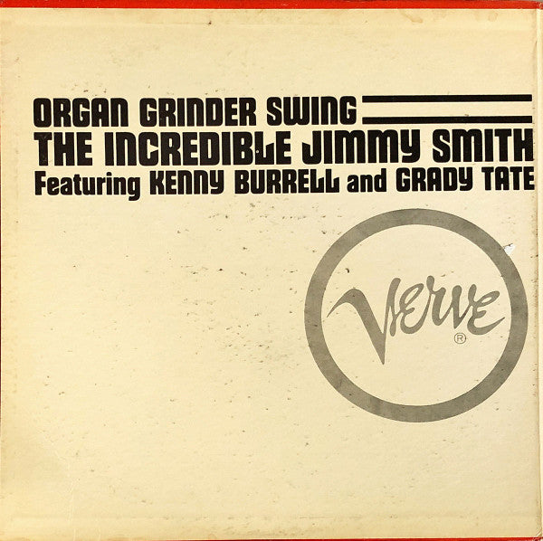 The Incredible Jimmy Smith* Featuring Kenny Burrell And Grady Tate - Organ Grinder Swing - LP