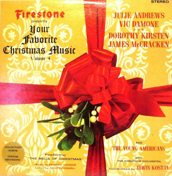 Irwin Kostal And The Firestone Orchestra Starring Julie Andrews • Vic Damone ••• Dorothy Kirsten • James McCracken, The Young Americans - Firestone Presents Your Favorite Christmas Music Volume 4 - LP