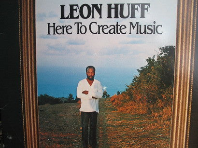Leon Huff - Here To Create Music - LP