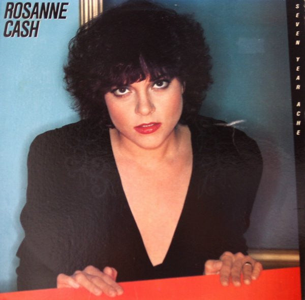 Rosanne Cash - Seven Year Ache - LP