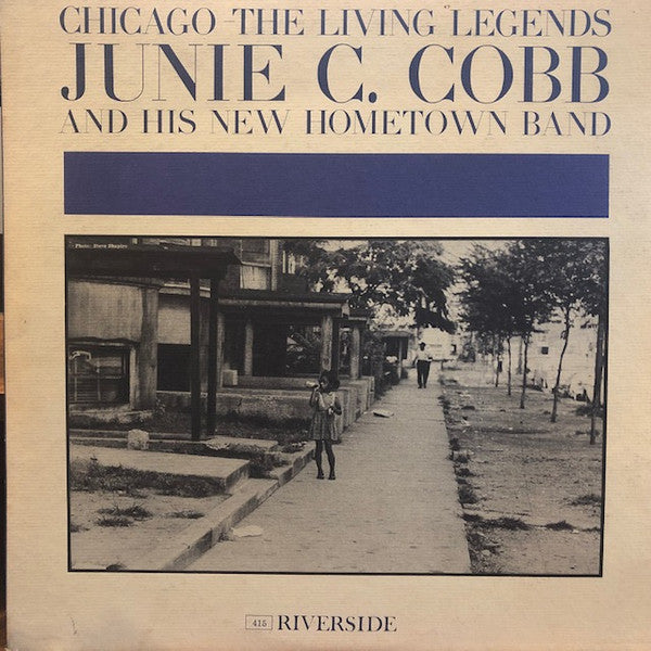 Junie C. Cobb And His New Hometown Band - Chicago- The Living Legends - LP