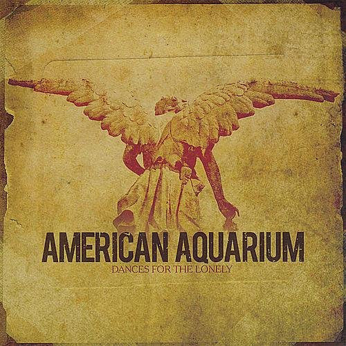 American Aquarium - Dances For The Lonely - LP