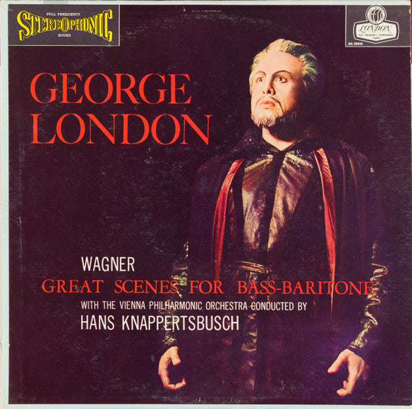 George London , Wagner* With The Vienna Philharmonic Orchestra* Conducted By Hans Knappertsbusch - Great Scenes For Bass-Baritone - LP