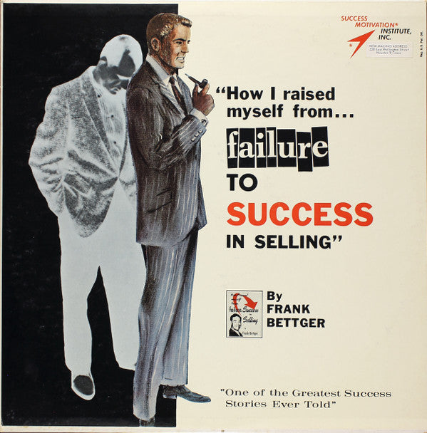 Frank Bettger - How I Raised Myself From Failure To Success In Selling - LP
