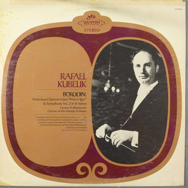 Alexander Borodin : Rafael Kubelik Conducts Wiener Philharmoniker, The Chorus Of The Friends Of Music - Polovtsian Dances from "Prince Igor" & Symphony No. 2 - LP