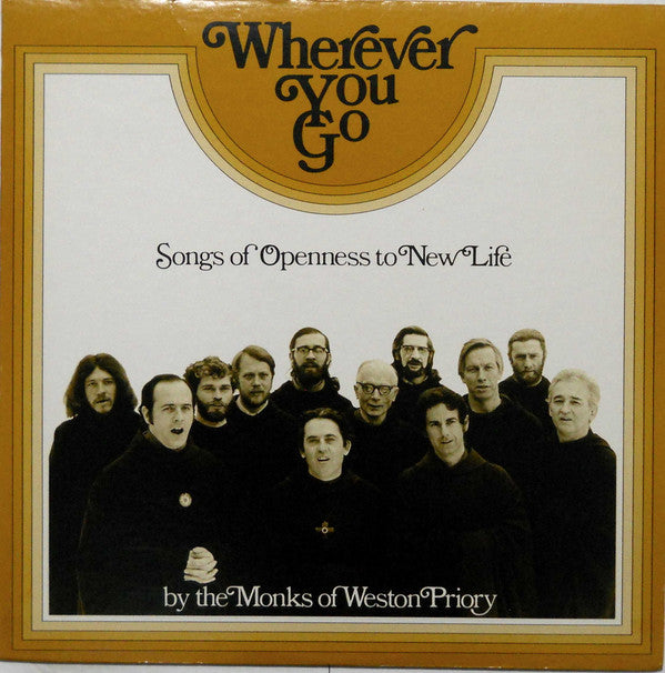 The Monks Of Weston Priory - Wherever You Go: Songs Of Openness To New Life - LP