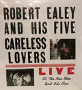 Robert Ealey And His The Five Careless Lovers - Live At The New Blue Bird Nite Club - LP  NOT NUMBERED
