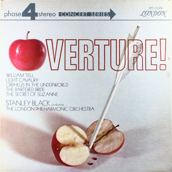 Stanley Black Conducting The London Philharmonic Orchestra* - Overture! (William Tell / Light Cavalry / Orpheus In The Underworld / The Bartered Bride / The Secret Of Suzanne) - LP