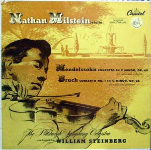 Mendelssohn* - Bruch* - Nathan Milstein, The Pittsburgh Symphony Orchestra*, William Steinberg - Concerto In E Minor Op. 64 / Concerto No.1 In G Minor, Op. 26 - LP