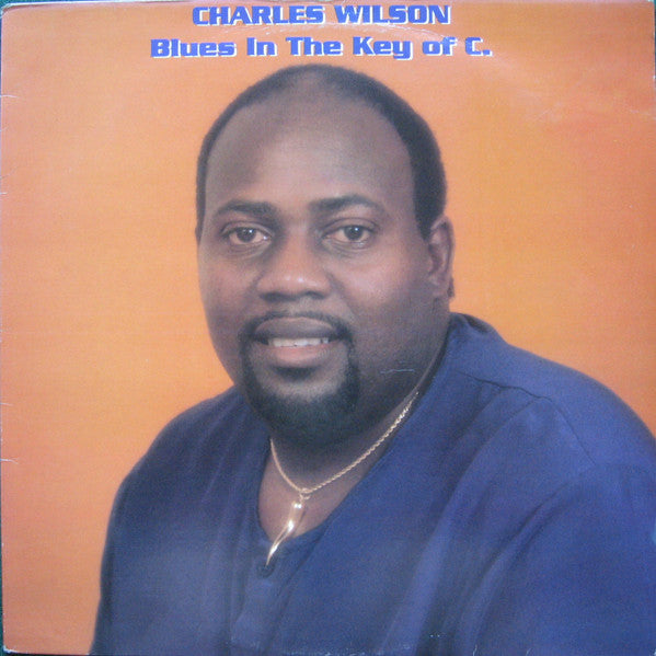 Charles Wilson - Blues In The Key Of C. - LP