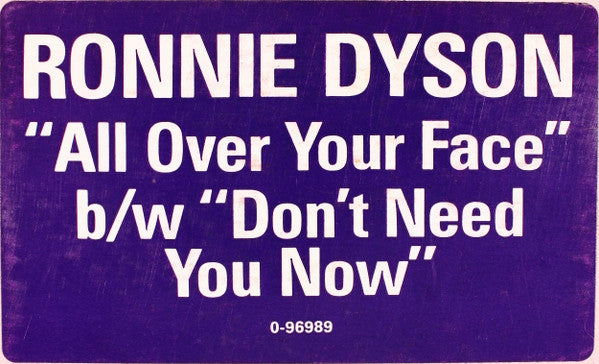 Ronnie Dyson - All Over Your Face B/w Don't Need You Now - LP