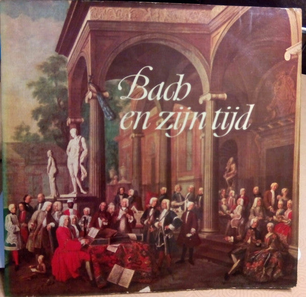 Bach* - Bach En Zijn Tijd - LP