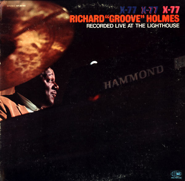 Richard "Groove" Holmes - X-77 (Recorded Live At The Lighthouse) - LP