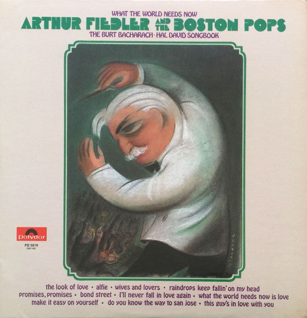 Arthur Fiedler And The Boston Pops* - What The World Needs Now (The Burt Bacharach-Hal David Songbook) - LP