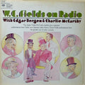 W.C. Fields - W.C. Fields On Radio With Edgar Bergen & Charlie McCarthy - LP